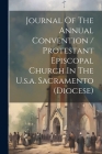 Journal Of The Annual Convention / Protestant Episcopal Church In The U.s.a. Sacramento (diocese) Cover Image