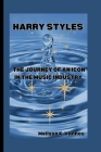 Harry Styles: The Journey Of An Icon in the Music Industry Cover Image