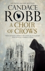 A Choir of Crows (Owen Archer Mystery #12) By Candace Robb Cover Image
