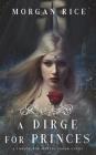 A Dirge for Princes (A Throne for Sisters-Book Four) By Morgan Rice Cover Image