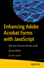 Enhancing Adobe Acrobat Forms with JavaScript: Take Your Forms to the Next Level! By Jennifer Harder Cover Image