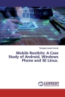 Mobile Rootkits: A Case Study of Android, Windows Phone and SE Linux. Cover Image