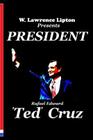 President Ted Cruz: The 2016 Election and America's Future Cover Image