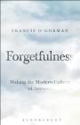 Forgetfulness: Making the Modern Culture of Amnesia By Francis O'Gorman Cover Image