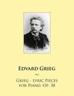 Grieg - Lyric Pieces for Piano, Op. 38 By Samwise Publishing, Edvard Grieg Cover Image