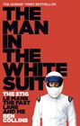 The Man in the White Suit: The Stig, Le Mans, the Fast Lane and Me Cover Image