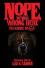 Nope, Nothing Wrong Here: The Making of Cujo By Lee Gambin Cover Image