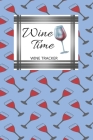 Wine Tracker: Wine Time Favorite Wine Tracker Alcoholic Content Wine Pairing Guide Log Book Cover Image