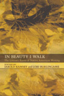 In Beauty I Walk: The Literary Roots of Native American Writing By Jarold Ramsey (Editor), Lori Burlingame (Editor) Cover Image