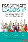 Passionate Leadership: Creating a Culture of Success in Every School Cover Image