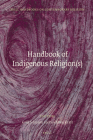 Handbook of Indigenous Religion(s) (Brill Handbooks on Contemporary Religion #15) Cover Image