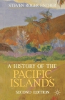 A History of the Pacific Islands By Steven Roger Fischer Cover Image