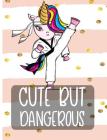 Cute But Dangerous: Unicorn Taekwondo College Ruled Line Note Book Cover Image