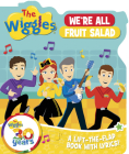 The Wiggles We're All Fruit Salad: A Lift-the-Flap Book with Lyrics! By The Wiggles Cover Image