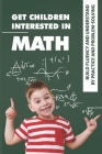 Get Children Interested In Math: Build Fluency And Understand By Practice And Problem-Solving: Rowdy Kids Guide Cover Image