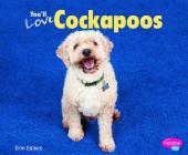 You'll Love Cockapoos (Favorite Designer Dogs) By Gail Saunders-Smith (Consultant), Erin Edison Cover Image