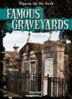 Famous Graveyards (Digging Up the Dead) By Kristen Rajczak Nelson Cover Image