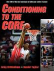 Conditioning to the Core By Greg Brittenham, Daniel Taylor Cover Image
