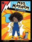 Mia Mayhem Is a Superhero! By Kara West, Leeza Hernandez (Illustrator) Cover Image