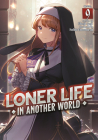 Loner Life in Another World (Light Novel) Vol. 9 By Shoji Goji, Saku Enomaru (Illustrator) Cover Image