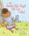 The Summer Nick Taught His Cats to Read By Curtis Manley, Kate Berube (Illustrator) Cover Image