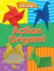 Action Origami (Amazing Origami) By Joe Fullman Cover Image
