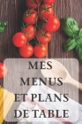 Mes Menus et Plans de Table: Un dîner parfait ! 15 x 23 cm 100 pages Carnet pour réceptions Cover Image