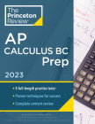 Princeton Review AP Calculus BC Prep, 2023: 5 Practice Tests + Complete Content Review + Strategies & Techniques (College Test Preparation) Cover Image