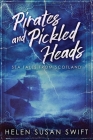 Pirates And Pickled Heads: Sea Tales From Scotland By Helen Susan Swift Cover Image