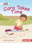 Cara Takes Time By Megan Borgert-Spaniol, Lisa Hunt (Illustrator) Cover Image