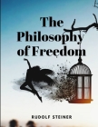 The Philosophy of Freedom By Rudolf Steiner Cover Image