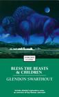 Bless the Beasts & Children (Enriched Classics) By Glendon Swarthout Cover Image