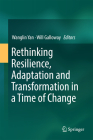 Rethinking Resilience, Adaptation and Transformation in a Time of Change By Wanglin Yan (Editor), Will Galloway (Editor) Cover Image