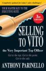Selling to VITO the Very Important Top Officer: Get to the Top. Get to the Point. Get to the Sale. By Anthony Parinello Cover Image
