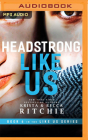 Headstrong Like Us By Krista Ritchie, Becca Ritchie, J. F. Harding (Read by) Cover Image