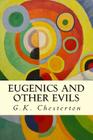 Eugenics and Other Evils By G. K. Chesterton Cover Image