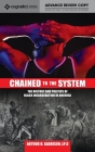 Chained to the System: The History and Politics of Black Incarceration in America Cover Image