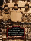 The Seminole and Miccosukee Tribes of Southern Florida (Images of America) By Patsy West, Locomotive History, Southern Railway Historical Association Cover Image