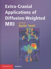 Extra-Cranial Applications of Diffusion-Weighted MRI (Cambridge Medicine) By Bachir Taouli (Editor) Cover Image