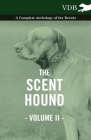 The Scent Hound Vol. II. - A Complete Anthology of the Breeds By Various Cover Image