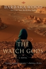The Watch Gods By Barbara Wood Cover Image