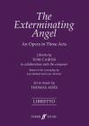 The Exterminating Angel: An Opera in Three Acts, Libretto (Faber Edition) By Thomas Adès (Composer), Tom Cairns (Composer) Cover Image