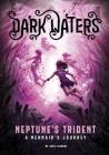Neptune's Trident: A Mermaid's Journey (Dark Waters) By Julie Gilbert, Kirbi Fagan (Illustrator) Cover Image