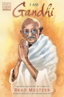 I Am Gandhi: A Graphic Biography of a Hero (Ordinary People Change the World) By Brad Meltzer, David Mack (Illustrator), John Cassaday (Illustrator), Bryan Hitch (Illustrator), Nate Powell (Illustrator) Cover Image