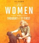 25 Women Who Thought of It First By Jill Sherman Cover Image