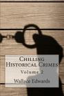 Chilling Historical Crimes: Volume 2 By Tim Huddleston, Tammy Mal, Fergus Mason Cover Image