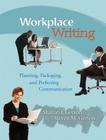 Workplace Writing: Planning, Packaging, and Perfecting Communication By Sharon Gerson, Steven Gerson Cover Image