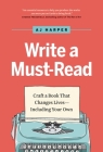 Write a Must-Read: Craft a Book That Changes Lives—Including Your Own Cover Image