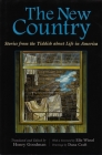 The New Country: Stories from the Yiddish about Life in America (Judaic Traditions in Literature) By Henry Goodman (Editor), Henry Goodman (Translator) Cover Image