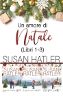 Un amore di Natale (Libri 1-3) By Susan Hatler Cover Image